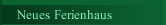 Neues Ferienhaus
